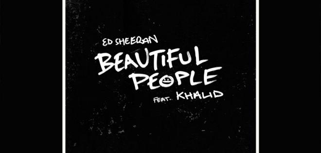 Ed Sheeran - Beautiful People (feat. Khalid)